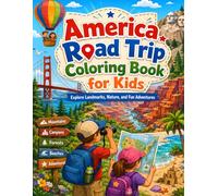 America Road Trip Coloring Book for Kids: A Fun Coloring Adventure Across the USA with Landmarks, Parks, Beaches, Mountains, Maps, Camping and Travel Scenes