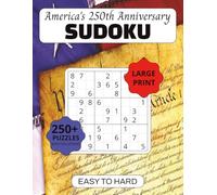 America’s 250th Anniversary Sudoku Puzzle Book: Sudoku Puzzles with Easy to Hard Puzzles | 8.5x11 Inches | 170 Pages | 250 Plus Puzzles | Celebrate America’s Semi Quincentennial.