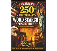 America’s 250th Anniversary Word Search Puzzle Book: Celebrate 250 Years of American History with 55 Patriotic Word Search Puzzles | Educational & Fun for Teens, Adults, and Seniors
