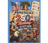America’s 250th Birthday Activity Book: 40 Interesting Educational Facts, 40 Coloring Pages, 20 Word Searches and Space to Doodle, Screen Free, Patriotic, Independence Day