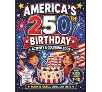 America’s 250th Birthday Coloring Book: Fun & Engaging Patriotic Coloring Book for Kids Ages 7-10 (Blue Angel Celebrations)