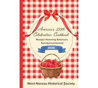 America’s 250th Celebration Cookbook: Recipes Honoring America’s Semiquincentennial