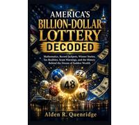 America’s Billion-Dollar Lottery Decoded: Mathematics, Record Jackpots, Winner Stories, Tax Realities, Scam Warnings, and the History Behind the Dream of Sudden Wealth