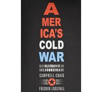 America’s Cold War: The Politics of Insecurity