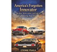 America’s Forgotten Innovator: The Rise, Reinvention, and Fall of a Pioneering Motor Brand