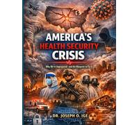 America’s Health Security Crisis: Why We’re Unprepared and the Blueprint to Fix It