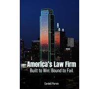America’s Law Firm: Built to Win: Bound to Fail