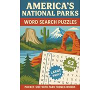 America’s National Parks - Word Search Puzzles: 63 LARGE PRINT Pocket-Size Puzzles • 945 Park-Themed Words • Travel & Road-Trip Friendly (Word Search & Learn Puzzle Books)