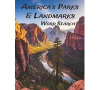 America’s Parks & Landmarks Word Search: Large Print 64 Relaxing Puzzles on Trails, Wildlife, and Natural Wonders