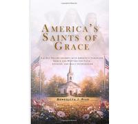 America’s Saints of Grace: A 9-Day Prayer Journey with America’s Canonized Saints and Martyrs for Faith, Courage, and Daily Intercession