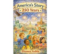 America’s Story: 250 Years