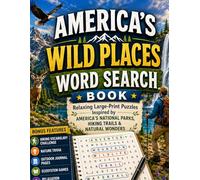 America’s Wild Places Word Search Book: Relaxing Large-Print Puzzles Inspired by U.S. National Parks, Hiking Trails & Natural Wonders