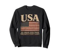 America, So Great Even Those Who Hate It Won’t Leave Humor Sudadera