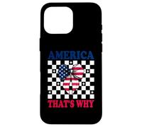America That's Why 4 of July USA American Flag Patriotic Carcasa para iPhone 16 Pro MAX