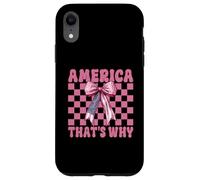 America That's Why 4 of July USA American Flag Patriotic Carcasa para iPhone XR