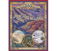 America the Beautiful: A Coloring Tour of the Beautiful United States of America to Celebrate 250 Years of Independence! (Happy 250th Birthday, America!)