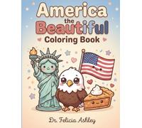 America the Beautiful Coloring Book: 36 Adorable Patriotic Coloring Pages for Kids | Cute Kawaii American Symbols, Landmarks & Wonders | Bold and Easy Designs for Children of all ages