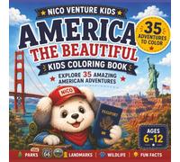 America the Beautiful: Kids Coloring Book: Explore 35 Amazing American Adventures with National Parks, Landmarks, Wildlife, Fun Facts, Passport ... for Ages 6-12 (Nico Venture Kids Adventures)