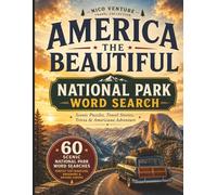 America the Beautiful: National Park Word Search: 60 Large Print Scenic Puzzles, Travel Stories & Americana Adventure for Travelers and National Park Lovers
