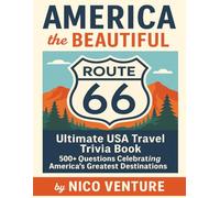 America the Beautiful: Ultimate USA Travel Trivia Book: Fun Facts, Trivia Games, and Puzzles About America’s History, Food, and Landmarks - A 8x11 ... Book for Relaxation, Learning, and Family Fun