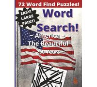 ~ America ~ The Beautiful Word Search! Celebrating 250 Years! | Mama Grizzly's Educational Materials | Easy and Large Print Word Find for All Ages | ... Themes | A Great Way to Relax and Unwind