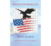 America the Beautiful Word Search Puzzle Book: Word searches with easy to read print about America, Patriotic, Flag, and more / 6x9 inches, 100 pages ... for vacations, Holidays and Free Times