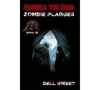 America the Dead: The Zombie Plagues: 10 (America the Dead Singles)
