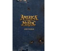 America: The Mystic: Poems & Prose