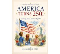 America Turns 250!: A Birthday Story of Freedom and Hope (250th Anniversary Children's Series)
