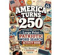 America Turns 250 Patriotic Word Search | Patriotic Word Search for Seniors & Adults: Large Print Americana Puzzle Activity Book for Seniors & Adults with Trivia, Nostalgia & Relaxing Fun