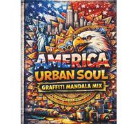 America Urban Soul: Graffiti Mandala MIX: 50 US States & Washington D.C. Street Art Coloring Book for Adults - Intricate Graffiti Mandalas for Stress Relief and Creative Focus (Premium Edition)