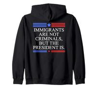 America US Immigrants Are Not Criminals But The President Is Sudadera con Capucha