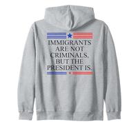 America US Immigrants Are Not Criminals But The President Is Sudadera con Capucha