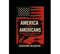 AMERICA VS AMERICANS: THE INDUSTRIAL COMPLEX AND GLOBAL GENOCIDE