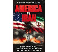 America vs Iran: How Trump, Oil, Israel and 70 Years of Betrayal Led to War