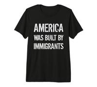 America Was Built by Immigrants - Derechos de los Refugiados Camiseta Premium