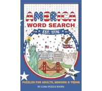 America Word Search Puzzle Book: Word Searches with Easy to Read Print about America, a Fun Journey through USA Landmarks, American Icons and more. ... and Free Times (LUMA PUZZLE COLLECTION)