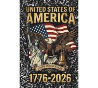 American 250th Anniversary Notebook 1776-2026: Patriotic USA Celebration Journal, Wide Ruled Writing Book