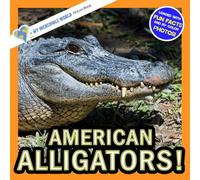 American Alligators!: A My Incredible World Picture Book for Children (My Incredible World: Nature and Animal Picture Books for Children)