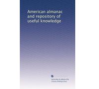 American almanac and repository of useful knowledge: Volume 10