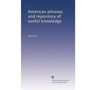 American almanac and repository of useful knowledge: Volume 2