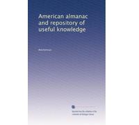 American almanac and repository of useful knowledge: Volume 21