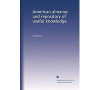 American almanac and repository of useful knowledge: Volume 30