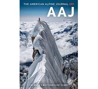 American Alpine Journal 2022: The World's Most Significant Climbs: 64 (The American Alpine Journal, 96)