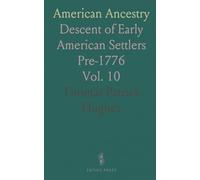 American Ancestry: Descent of Early American Settlers Pre-1776
