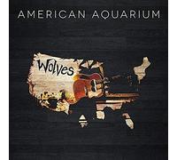 American Aquarium - Wolves