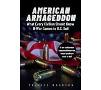 American Armageddon: What Every Civilian Should Know If War Comes to U.S. Soil - A Practical Guide to Emergency Preparedness, Cyber Warfare, and National Crisis Survival