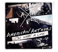 American Authors - Oh,What a Life