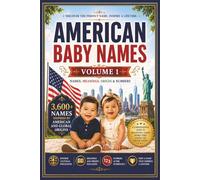 American Baby Names: 3,600+ Baby Names for Boys & Girls with Meanings, Origins & Numerology - Classic, Modern & Widely Used Names Across the United States