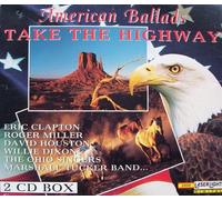American Ballads-Take the Highway - Ohio Singers, David Houston, Roger Miller, Marshall Tucker Band..